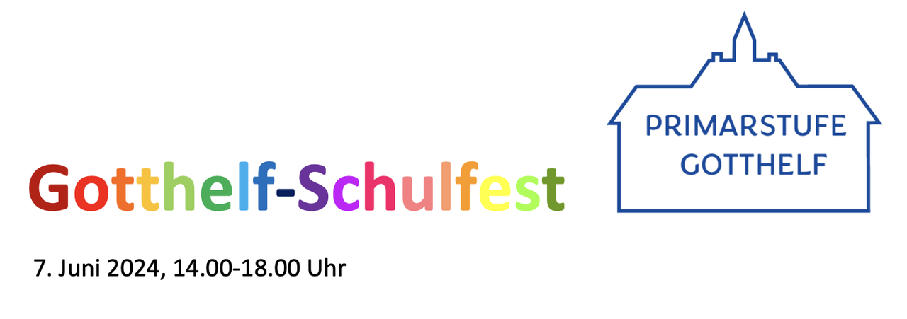 Gotthelf Schulfest am Freitag, 7. Juni 24 von 14.00 bis 18.00 Uhr.